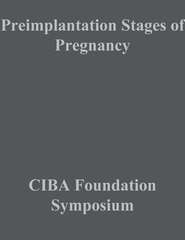 бесплатно читать книгу Preimplantation Stages of Pregnancy автора  CIBA Foundation Symposium