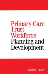 бесплатно читать книгу Primary Care Trust Workforce автора 
