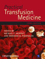бесплатно читать книгу Practical Transfusion Medicine автора Michael Murphy