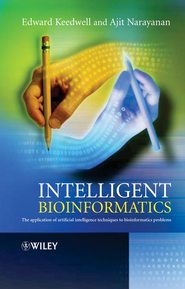 бесплатно читать книгу Intelligent Bioinformatics автора Edward Keedwell