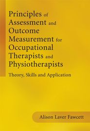 бесплатно читать книгу Principles of Assessment and Outcome Measurement for Occupational Therapists and Physiotherapists автора 