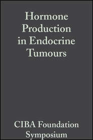 бесплатно читать книгу Hormone Production in Endocrine Tumours, Volume 12 автора  CIBA Foundation Symposium
