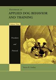 бесплатно читать книгу Handbook of Applied Dog Behavior and Training, Procedures and Protocols автора 