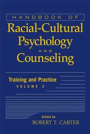 бесплатно читать книгу Handbook of Racial-Cultural Psychology and Counseling, Training and Practice автора 