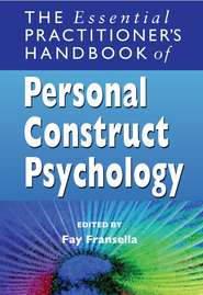 бесплатно читать книгу The Essential Practitioner's Handbook of Personal Construct Psychology автора 