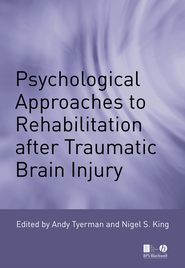 бесплатно читать книгу Psychological Approaches to Rehabilitation after Traumatic Brain Injury автора Andy Tyerman