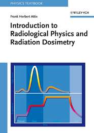 бесплатно читать книгу Introduction to Radiological Physics and Radiation Dosimetry автора 