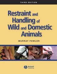 бесплатно читать книгу Restraint and Handling of Wild and Domestic Animals автора 