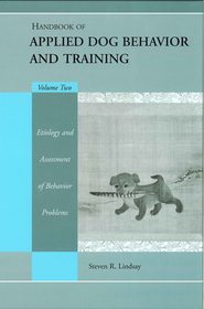 бесплатно читать книгу Handbook of Applied Dog Behavior and Training, Etiology and Assessment of Behavior Problems автора 
