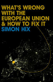 бесплатно читать книгу What's Wrong with the Europe Union and How to Fix It автора 