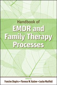 бесплатно читать книгу Handbook of EMDR and Family Therapy Processes автора Francine Shapiro
