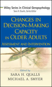 бесплатно читать книгу Changes in Decision-Making Capacity in Older Adults автора Michael Smyer