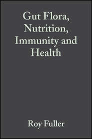 бесплатно читать книгу Gut Flora, Nutrition, Immunity and Health автора Roy Fuller