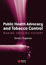 бесплатно читать книгу Public Health Advocacy and Tobacco Control автора 