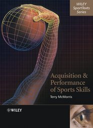 бесплатно читать книгу Acquisition and Performance of Sports Skills автора 