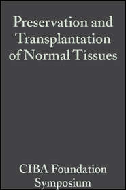 бесплатно читать книгу Preservation and Transplantation of Normal Tissues автора  CIBA Foundation Symposium