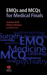 бесплатно читать книгу EMQs and MCQs for Medical Finals автора Rebecca Morgan