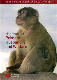 бесплатно читать книгу Handbook of Primate Husbandry and Welfare автора Sarah Wolfensohn