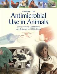 бесплатно читать книгу Guide to Antimicrobial Use in Animals автора Luca Guardabassi