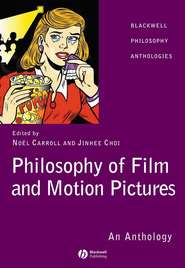 бесплатно читать книгу Philosophy of Film and Motion Pictures автора Noel Carroll