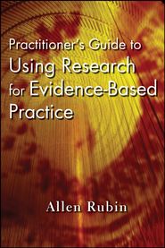 бесплатно читать книгу Practitioner's Guide to Using Research for Evidence-Based Practice автора 