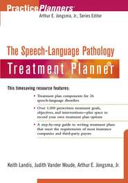 бесплатно читать книгу The Speech and Language Pathology Treatment Planner автора Keith Landis