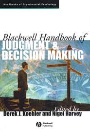 бесплатно читать книгу Blackwell Handbook of Judgment and Decision Making автора Nigel Harvey