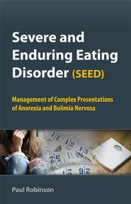 бесплатно читать книгу Severe and Enduring Eating Disorder (SEED) автора 