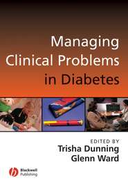 бесплатно читать книгу Managing Clinical Problems in Diabetes автора Trisha Dunning