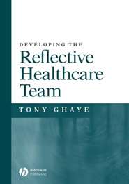 бесплатно читать книгу Developing the Reflective Healthcare Team автора 