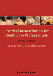 бесплатно читать книгу Practical Resuscitation for Healthcare Professionals автора Pam Moule