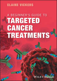 бесплатно читать книгу A Beginner's Guide to Targeted Cancer Treatments автора 