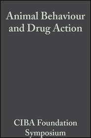 бесплатно читать книгу Animal Behaviour and Drug Action автора  CIBA Foundation Symposium