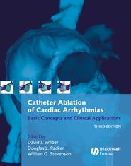 бесплатно читать книгу Catheter Ablation of Cardiac Arrhythmias автора David J. Wilber