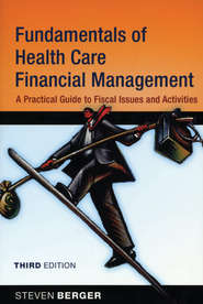 бесплатно читать книгу Fundamentals of Health Care Financial Management автора 