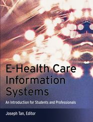 бесплатно читать книгу E-Health Care Information Systems автора 
