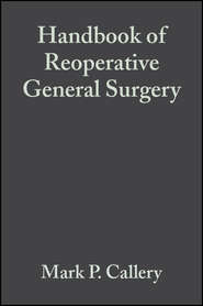 бесплатно читать книгу Handbook of Reoperative General Surgery автора 