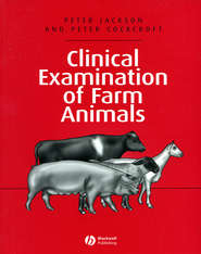 бесплатно читать книгу Clinical Examination of Farm Animals автора Peter Jackson