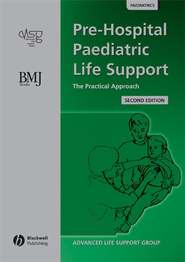 бесплатно читать книгу Pre-Hospital Paediatric Life Support автора  Advanced Life Support Group (ALSG)