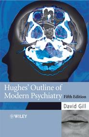 бесплатно читать книгу Hughes' Outline of Modern Psychiatry автора 