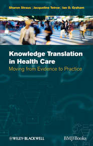 бесплатно читать книгу Knowledge Translation in Health Care автора Sharon Straus