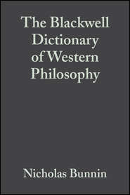 бесплатно читать книгу The Blackwell Dictionary of Western Philosophy автора Nicholas Bunnin