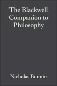 бесплатно читать книгу The Blackwell Companion to Philosophy автора Nicholas Bunnin