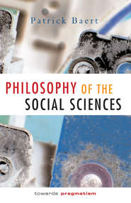 бесплатно читать книгу Philosophy of the Social Sciences автора 