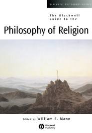 бесплатно читать книгу The Blackwell Guide to the Philosophy of Religion автора 