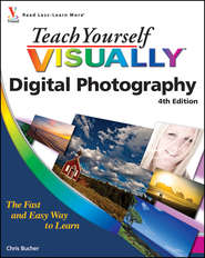 бесплатно читать книгу Teach Yourself VISUALLY Digital Photography автора Chris Bucher