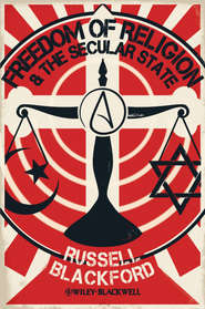 бесплатно читать книгу Freedom of Religion and the Secular State автора Russell Blackford