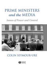 бесплатно читать книгу Prime Ministers and the Media автора 