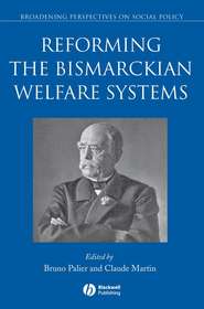 бесплатно читать книгу Reforming the Bismarckian Welfare Systems автора Bruno Palier