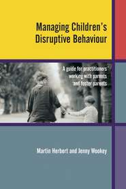 бесплатно читать книгу Managing Children's Disruptive Behaviour автора Martin Herbert